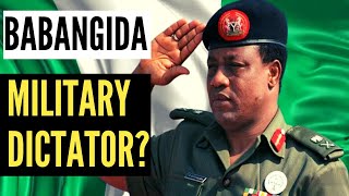 Ibrahim babangida : Military dictator?