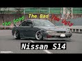 Nissan S14 | The Good, The Bad, And The Ugly…