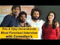 Ritu Varma Vijay Devarakonda Most Funniest Interview With Comedians