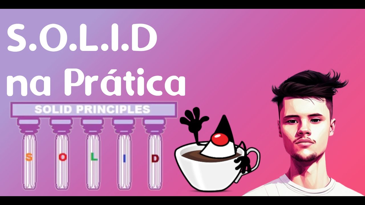 Dominando os Princípios SOLID: Exemplos práticos com Java