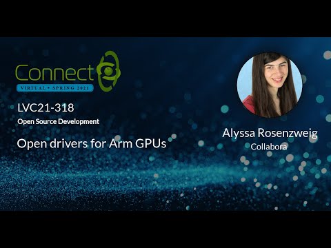 LVC21-318 Open drivers for Arm GPUs