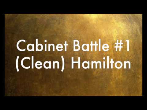 Cabinet Battle #1 (Clean) Hamilton