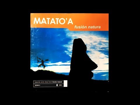 Matato'a - Fusión Natura (Disco Completo) - Rapa Nui