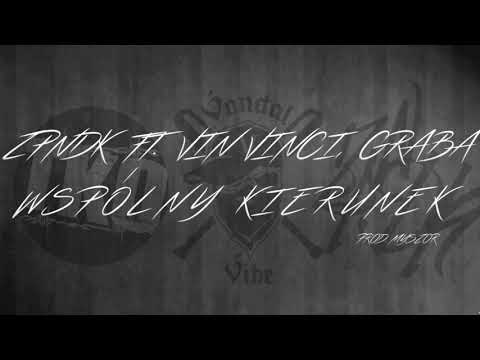 ZPNDK Ft Vin Vinci, Graba - Wspólny Kierunek // Prod. Myszor