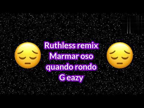 Lyric Ruthless - Marmar Oso ft G eazy & Quando Rondo
