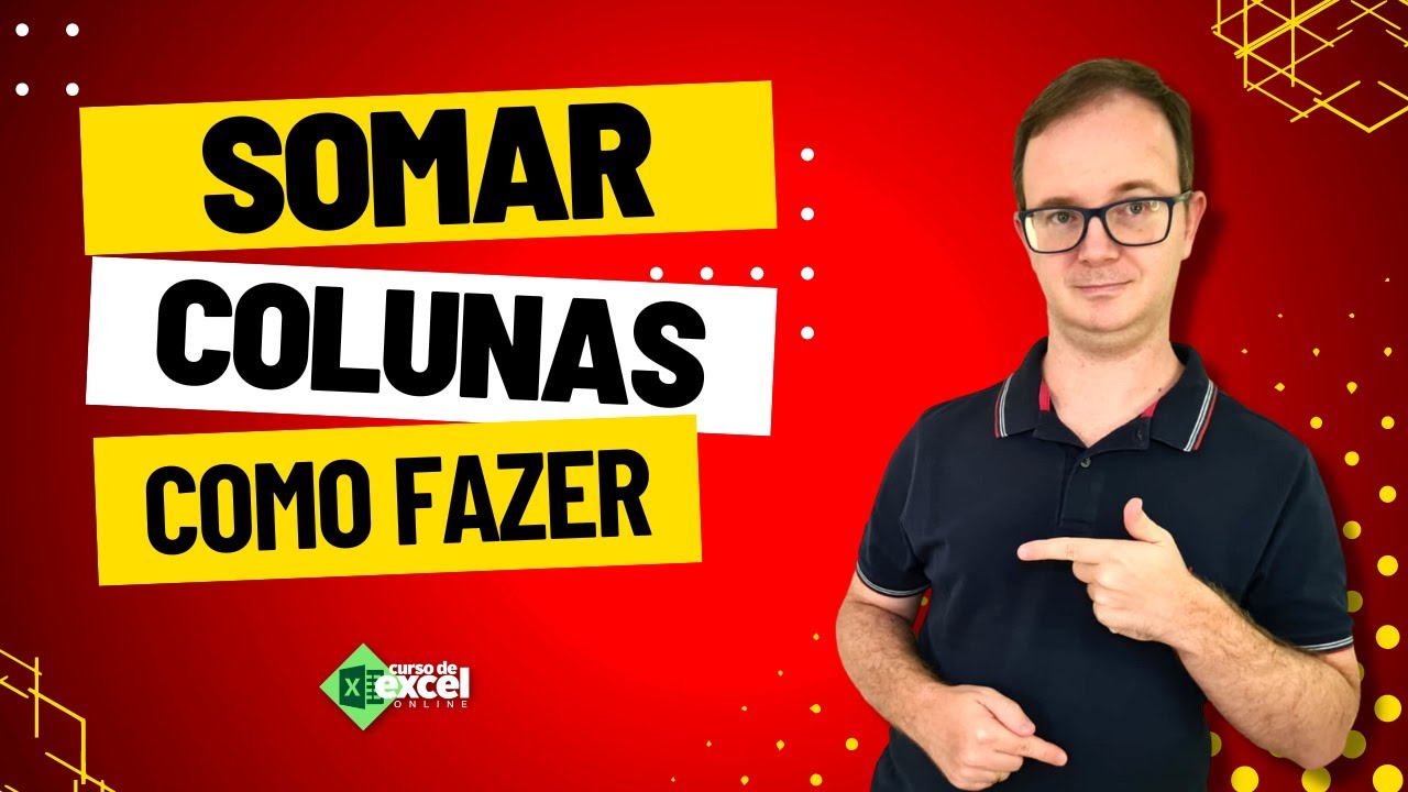 Como Somar Colunas no Excel