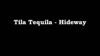 Tila Tequila - Hideway