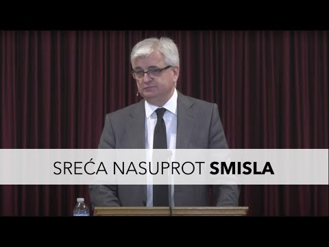 Sreća nasuprot smisla - prof. dr Miroslav Pujić
