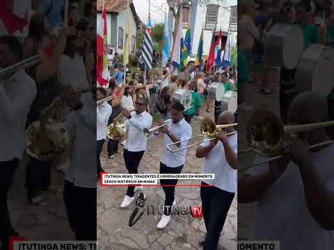 ITUTINGA NEWS: TIRADENTES É HOMENAGEADO EM MOMENTO CÍVICO HISTÓRICO EM MINAS