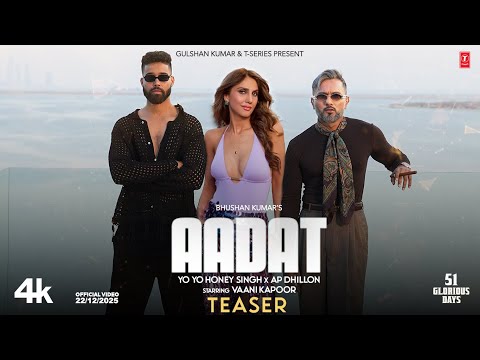 AADAT (Teaser): YO YO HONEY SINGH | AP DHILLON | VAANI KAPOOR | 51 GLORIOUS DAYS | BHUSHAN KUMAR
