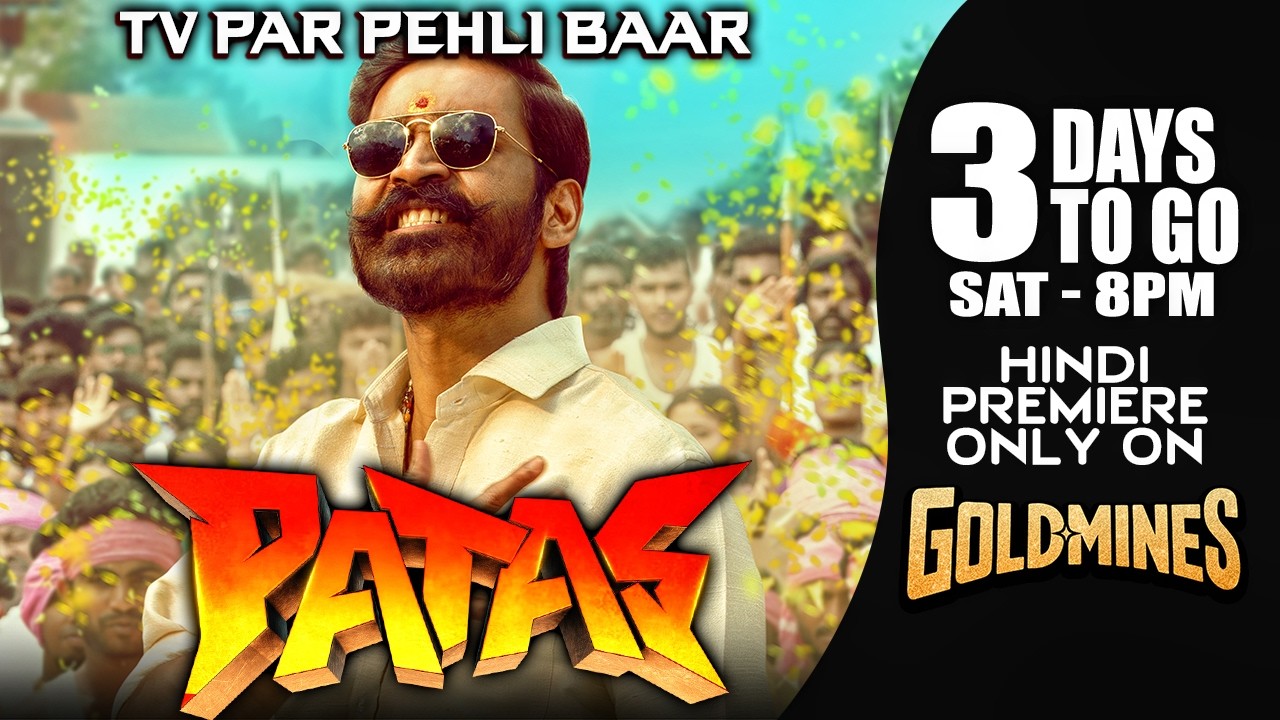 Patas (Hindi) | Dhanush | 3 Days To Go | Premiere Only On #Goldmines TV Channel