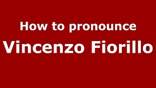 How to pronounce Vincenzo Fiorillo