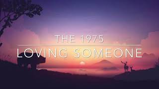 The 1975 - Loving Someone (Lyric Video)