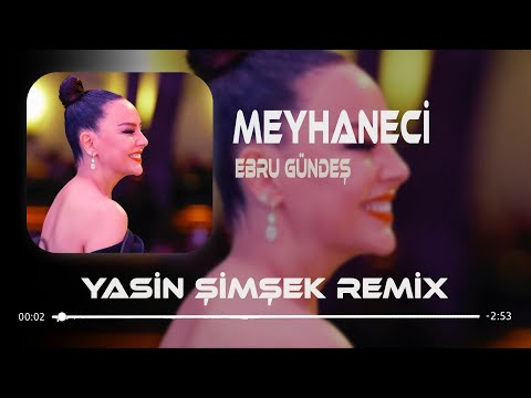 Ebru Gündeş - Meyhaneci ( Yasin Şimşek Remix ) Meyhaneci Sarhoşum Bu Gece