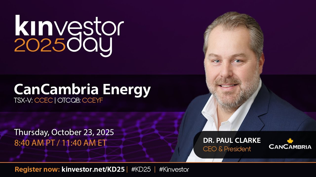 CanCambria Energy Presenting at the Kinvestor Day 2025 Virtual Investor Conference