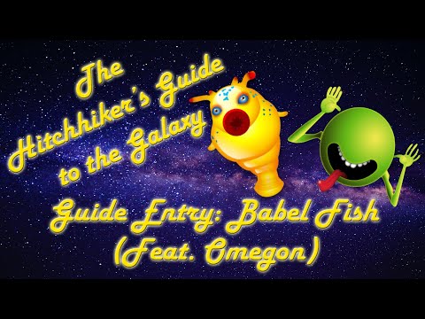 THE HITCHHIKER'S GUIDE TO THE GALAXY: GUIDE ENTRY - BABEL FISH (Featuring Omegon)