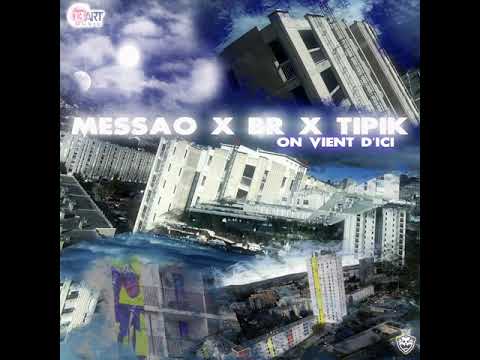 Messao X Br la zone X Tipik - On vient d'ici ( Audio Rap Français officiel )