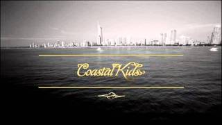 Coastal Kids - Bliss N Eso
