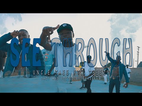Uncle Taee - SEE THROUGH feat. Teeezy