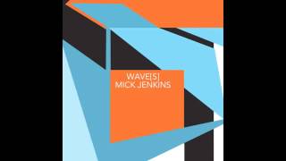 Mick Jenkins - Your Love