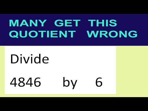 Divide     4846      by     6  many  get  this  quotient   wrong
