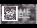 Home - Before The Night