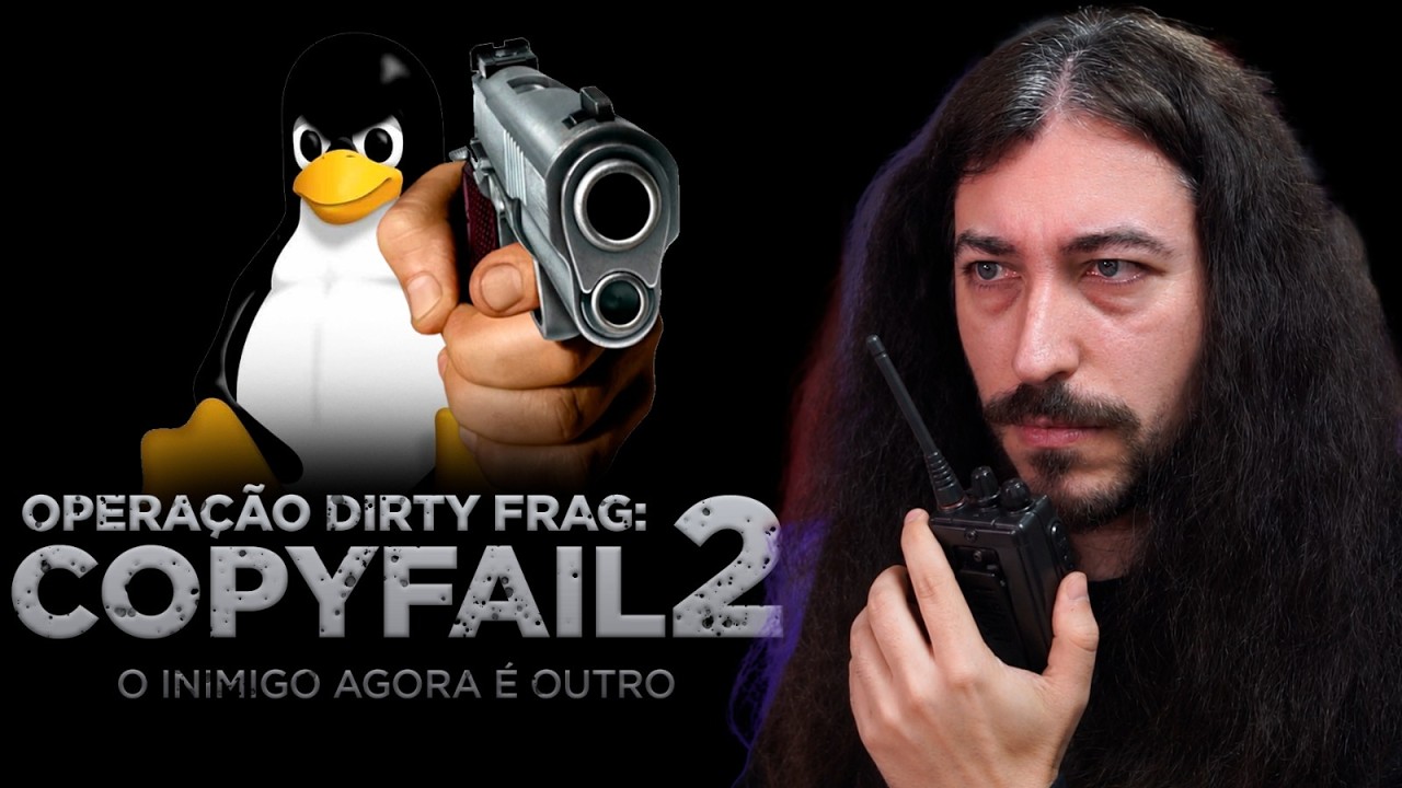 DIRTY FRAG: MAIS UMA VULNERABILIDADE CASCUDA NO LINUX | Tecnologia e Classe