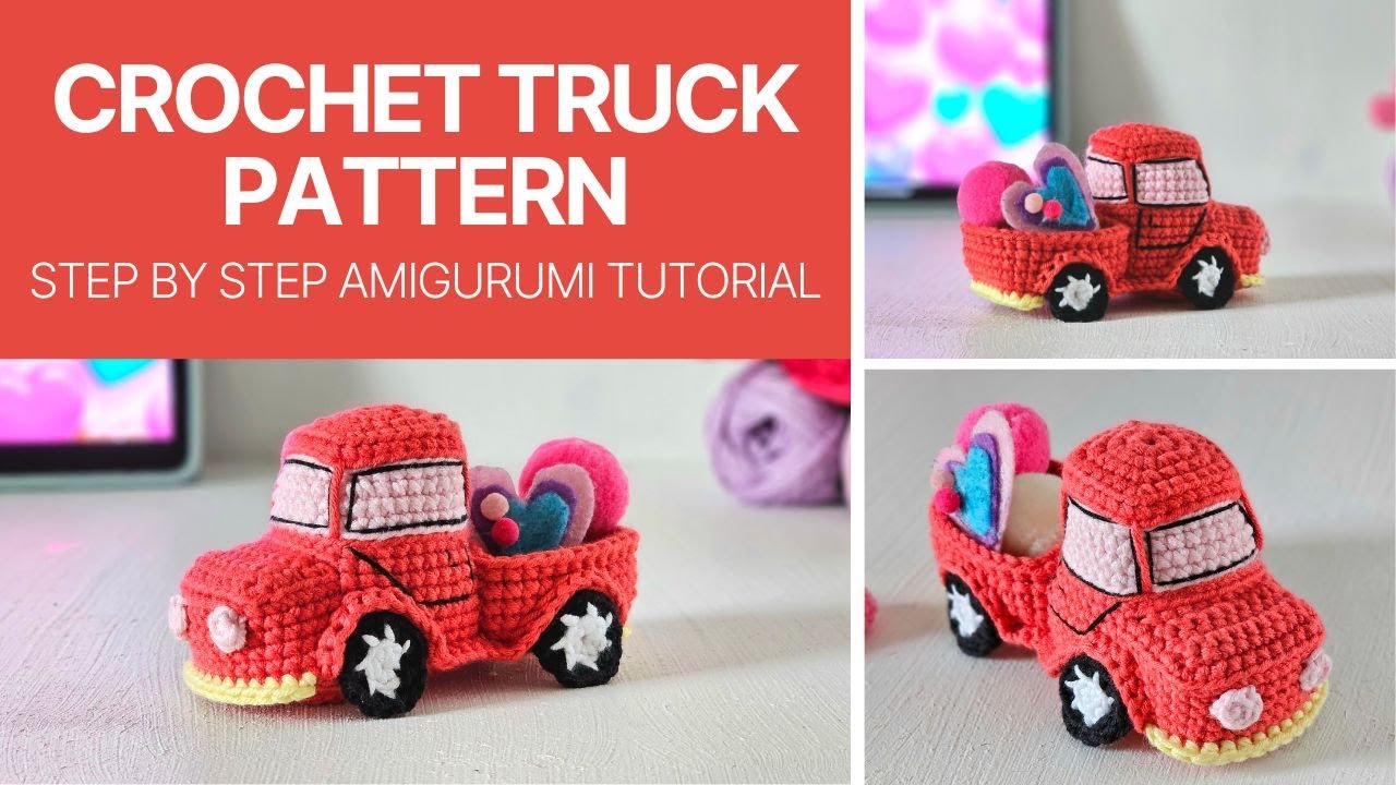 Crochet Truck Pattern Step by Step Amigurumi Tutorial
