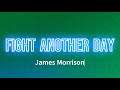 James Morrison - Fight Another Day (Lyrics)