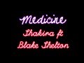 Shakira ft Blake Shelton - Medicine Lyrics 