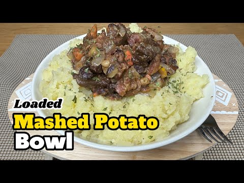 Double Loaded Mashed Potato Bowl | Hearty Mashed Potato Recipe