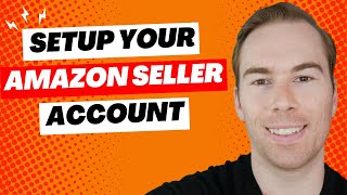 Amazon Seller Central Account Registration Step By Step Tutorial (2023)