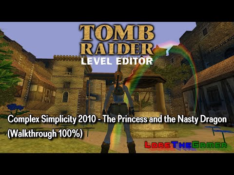 TRLE - Complex Simplicity 2010 - The Princess and the Nasty Dragon (Walkthrough 100%)