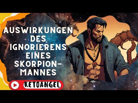 Die Auswirkungen des Ignorierens eines Skorpion - Mannes: Wichtige Erkenntnisse