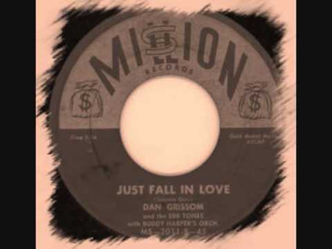 Dan Grissom - Just Fall In Love
