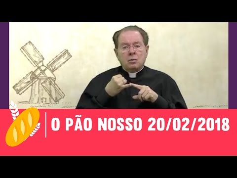 O Pão Nosso - 20/02/2018