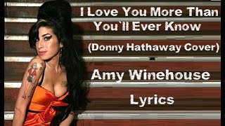 Download lagu I love you more than you'll ever know - Amy Winehouse (Lyrics/Letra) mp3 Download lagu I love you more than you'll ever know - Amy Winehouse (Lyrics/Letra) mp3