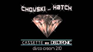 Cazzette Vs. Discotronic - Disco Cream (Chowski & Hatch Mashup)