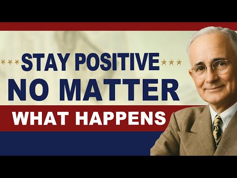 Make Yourself Stay POSITIVE No Matter What | Napoleon Hill