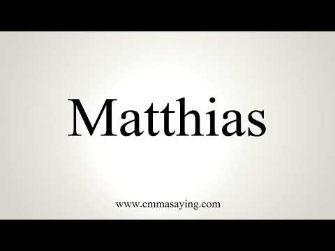 How To Pronounce Matthias