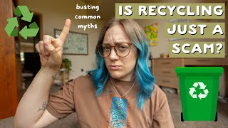 Exposing common recycling myths...should we stop recycling??