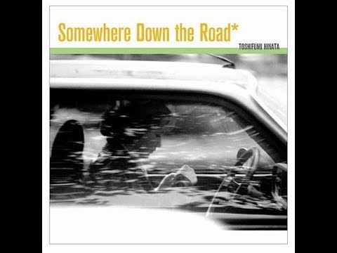 Toshifumi Hinata - Somewhere Down the Road [Full Album]