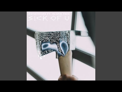 Sick of U