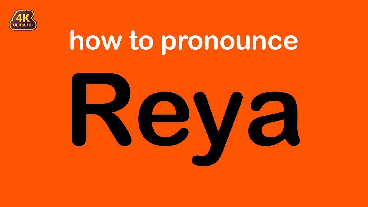 how to pronounce Reya correctly