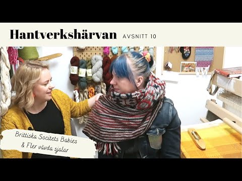 Hantverkshärvan Avsnitt 10 - Brittiska Societets Babies och fler vävda sjalar