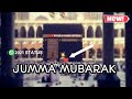 New Jumma Mubarak Whatsapp Status 2021 Owais Raza Qadri Jumma Mubarak Status 2021 Jumma Status
