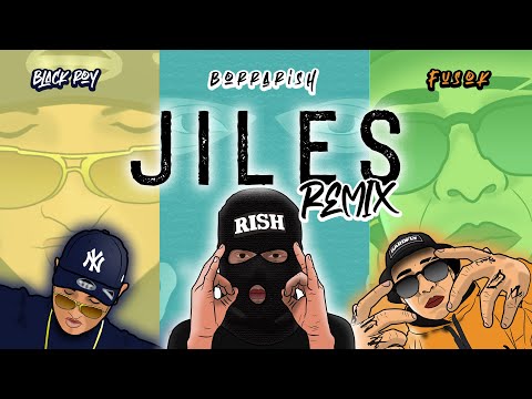 Borrarish - Jiles Remix Ft Black Roy & Fusok (La Humildad No Se Presume)