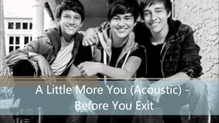 A Little More You (Acoustic) - Before You Exit