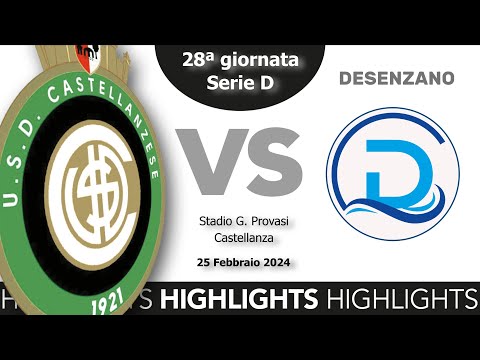 HIGHLIGHTS  Castellanzese 0-3 Desenzano - Serie D 2023/2024 - 28ª giornata