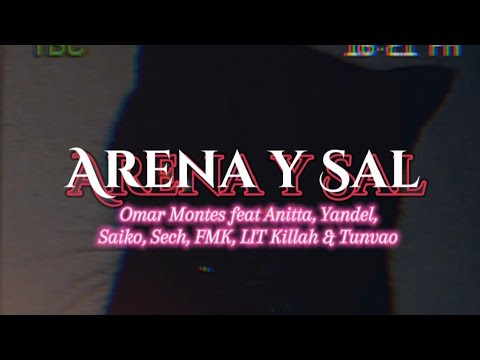 Omar Montes ft Anitta, Yandel, Saiko, Sech, FMK, LIT Killah&Tunvao - Arena y Sal Remix (Sub Español)